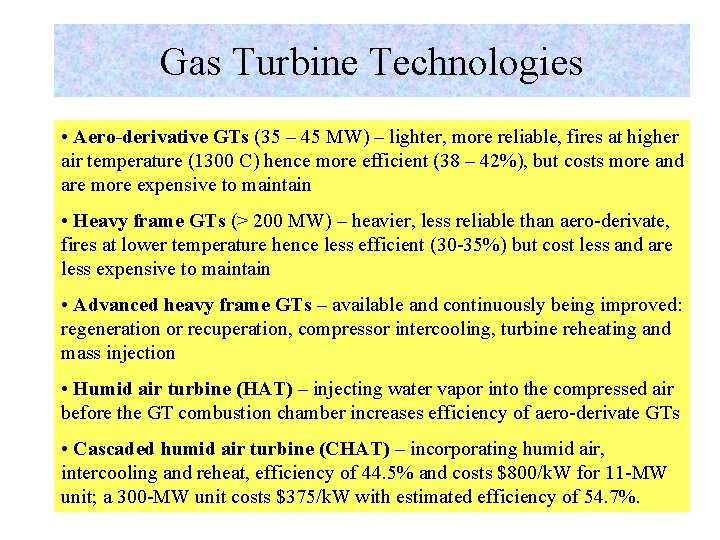 Gas Turbine Technologies • Aero-derivative GTs (35 – 45 MW) – lighter, more reliable,