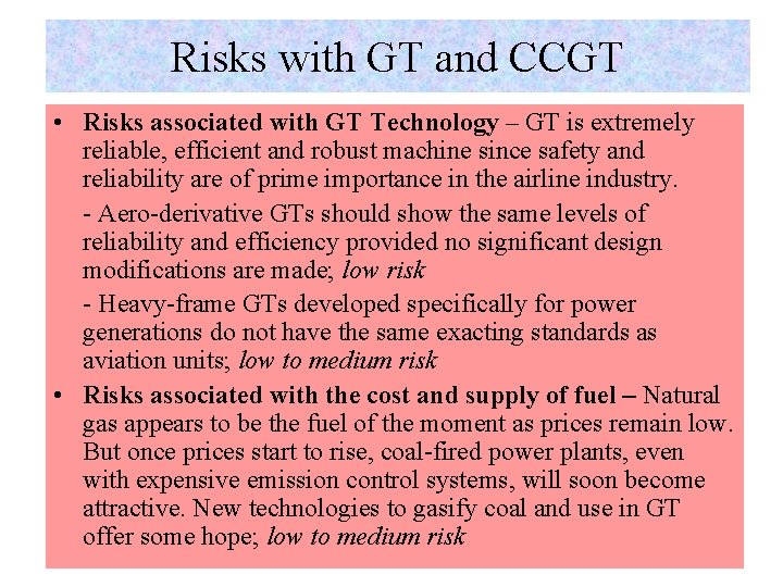 Risks with GT and CCGT • Risks associated with GT Technology – GT is