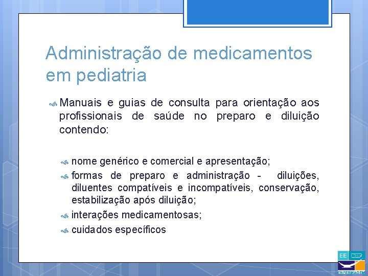 Administração de medicamentos em pediatria Manuais e guias de consulta para orientação aos profissionais