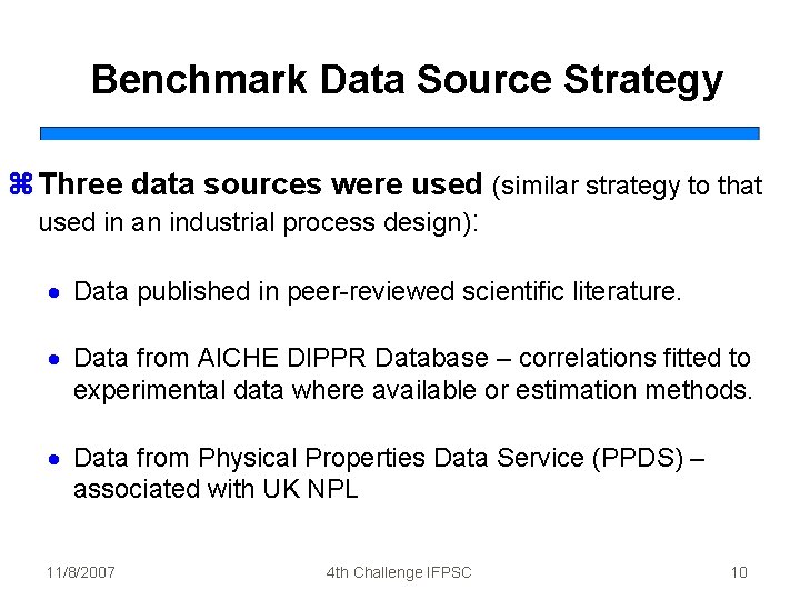 Benchmark Data Source Strategy z Three data sources were used (similar strategy to that