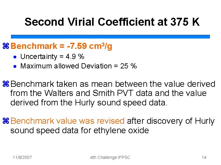 Second Virial Coefficient at 375 K z Benchmark = -7. 59 cm 3/g ·