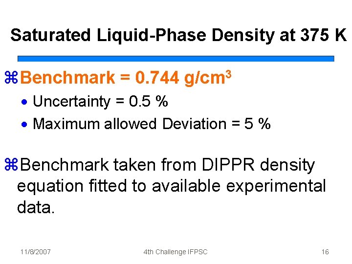 Saturated Liquid-Phase Density at 375 K z. Benchmark = 0. 744 g/cm 3 ·