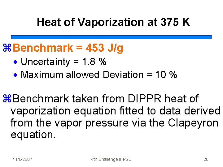 Heat of Vaporization at 375 K z. Benchmark = 453 J/g · Uncertainty =