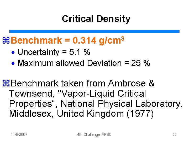 Critical Density z. Benchmark = 0. 314 g/cm 3 · Uncertainty = 5. 1