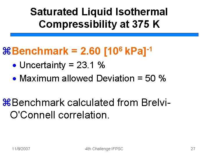 Saturated Liquid Isothermal Compressibility at 375 K z. Benchmark = 2. 60 [106 k.