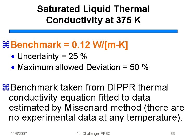Saturated Liquid Thermal Conductivity at 375 K z. Benchmark = 0. 12 W/[m-K] ·