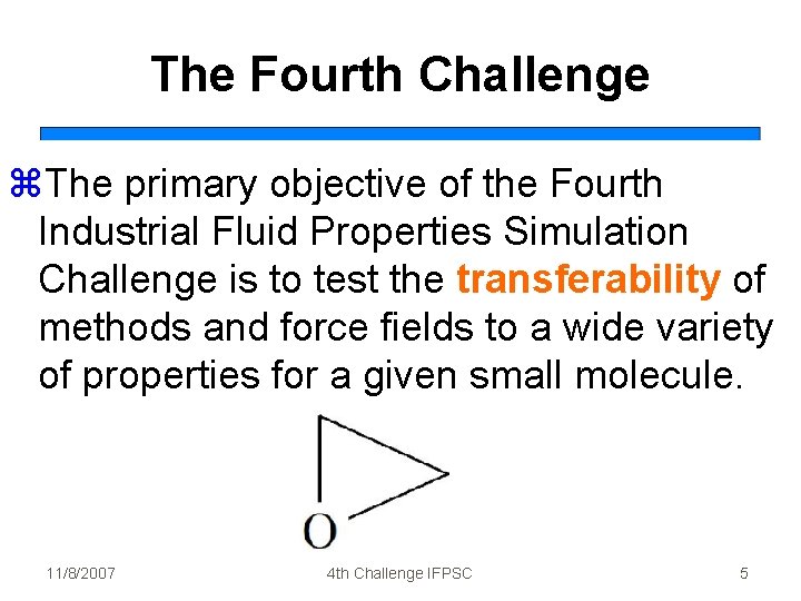 The Fourth Challenge z. The primary objective of the Fourth Industrial Fluid Properties Simulation