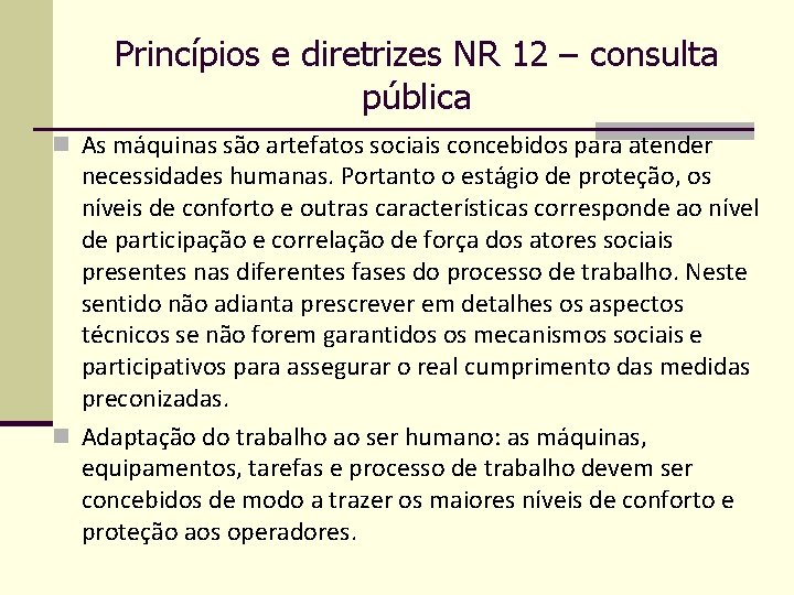 Princípios e diretrizes NR 12 – consulta pública n As máquinas são artefatos sociais