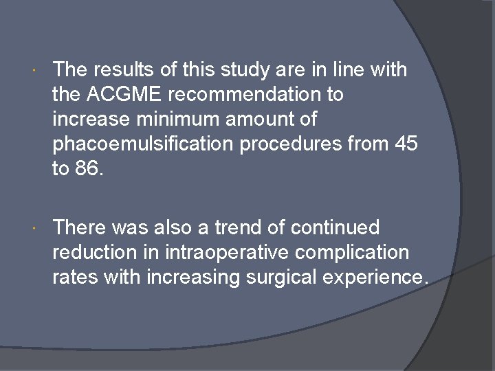  The results of this study are in line with the ACGME recommendation to