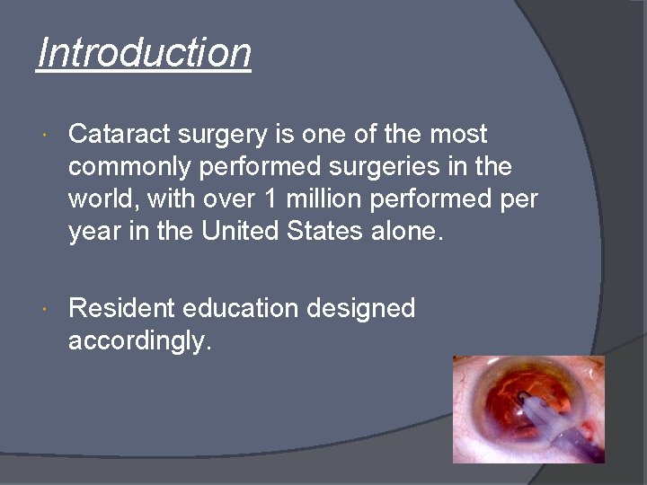 Introduction Cataract surgery is one of the most commonly performed surgeries in the world,