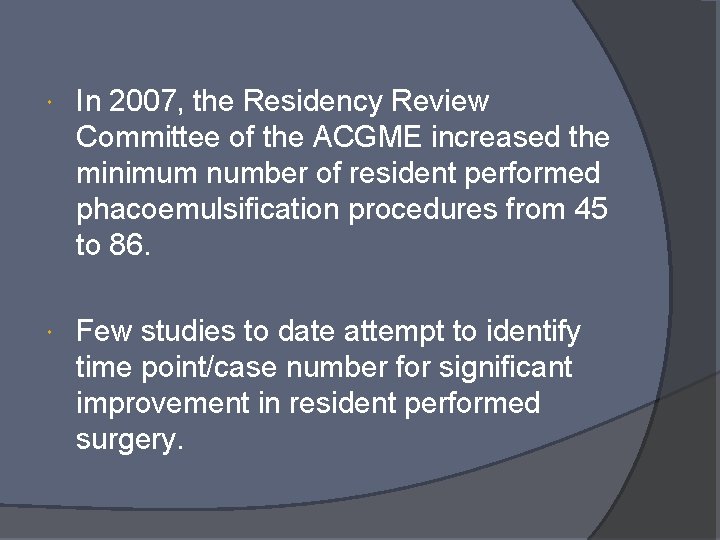  In 2007, the Residency Review Committee of the ACGME increased the minimum number