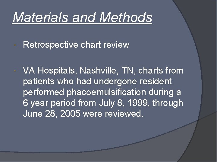 Materials and Methods Retrospective chart review VA Hospitals, Nashville, TN, charts from patients who