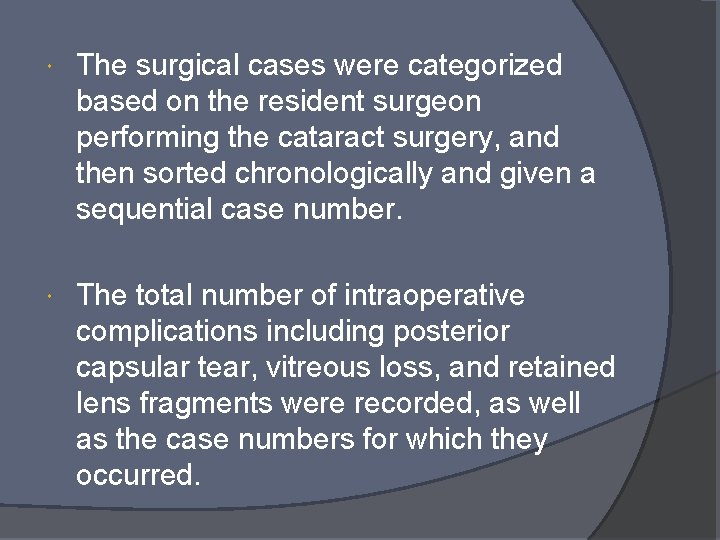  The surgical cases were categorized based on the resident surgeon performing the cataract