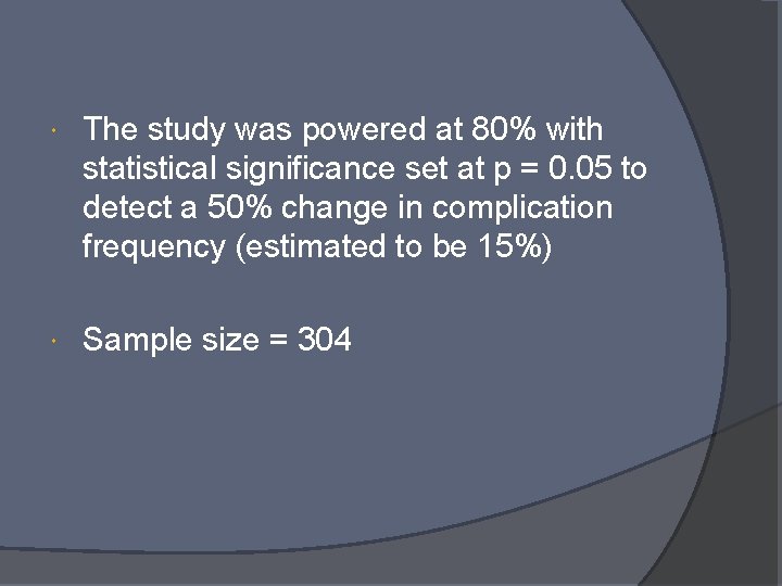  The study was powered at 80% with statistical significance set at p =