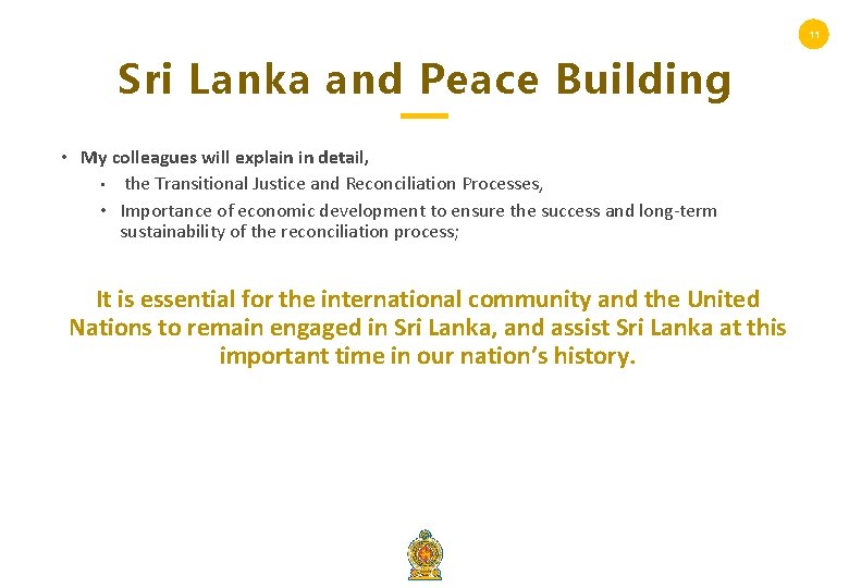 11 Sri Lanka and Peace Building • My colleagues will explain in detail, •
