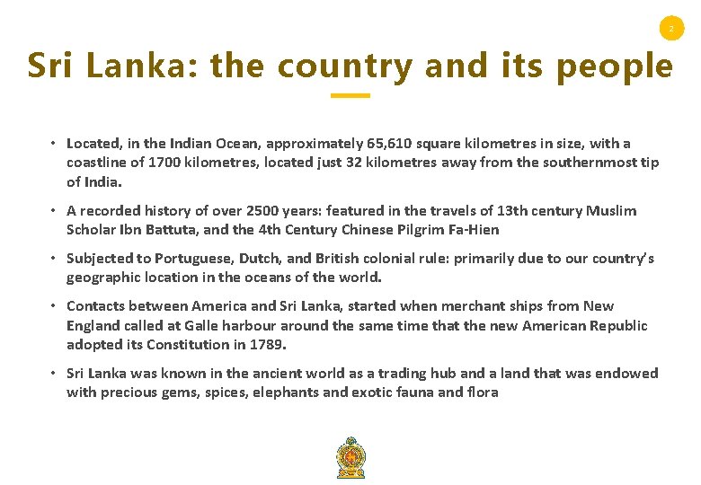 2 Sri Lanka: the country and its people • Located, in the Indian Ocean,