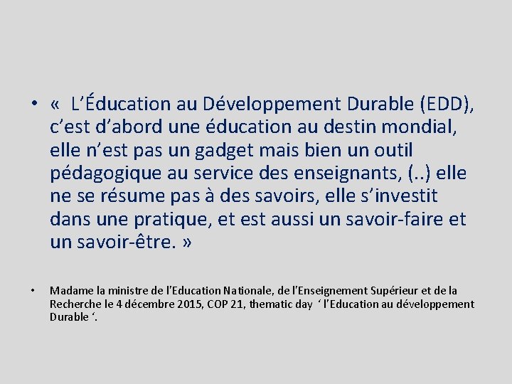  • « L’Éducation au Développement Durable (EDD), c’est d’abord une éducation au destin