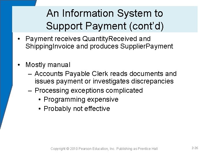 An Information System to Support Payment (cont’d) • Payment receives Quantity. Received and Shipping.