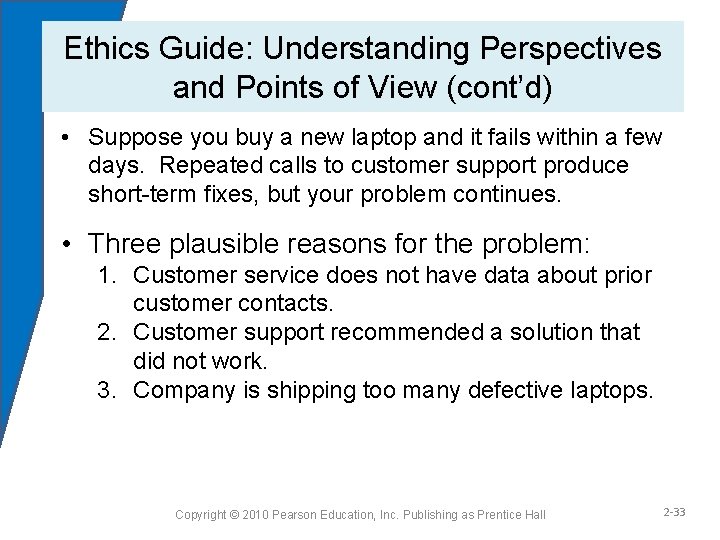 Ethics Guide: Understanding Perspectives and Points of View (cont’d) • Suppose you buy a