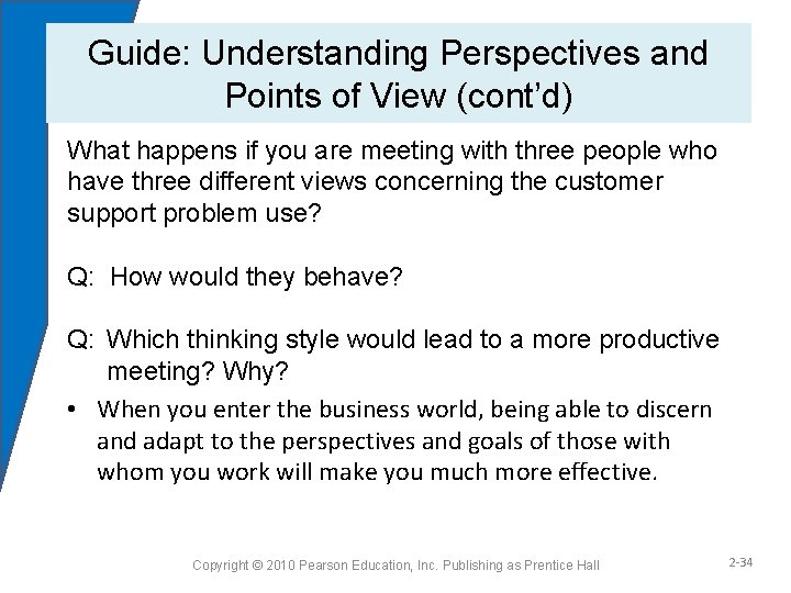 Guide: Understanding Perspectives and Points of View (cont’d) What happens if you are meeting