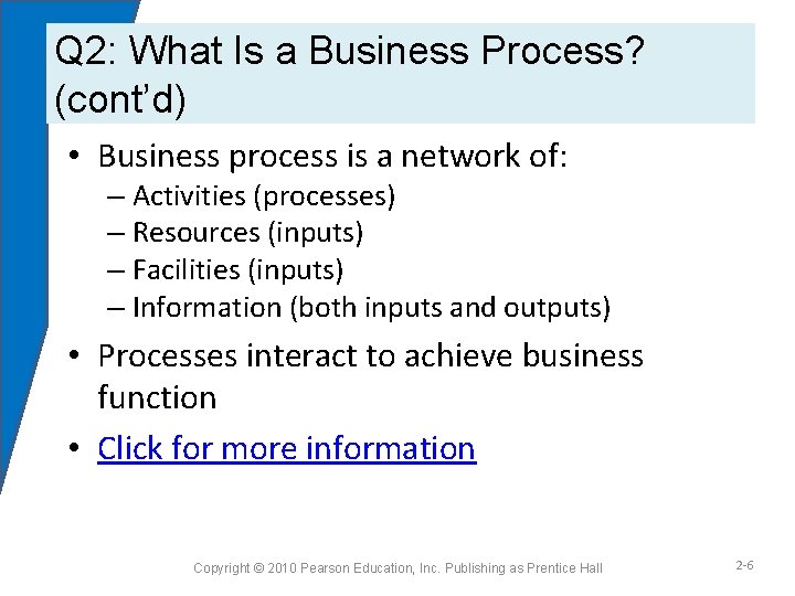 Q 2: What Is a Business Process? (cont’d) • Business process is a network