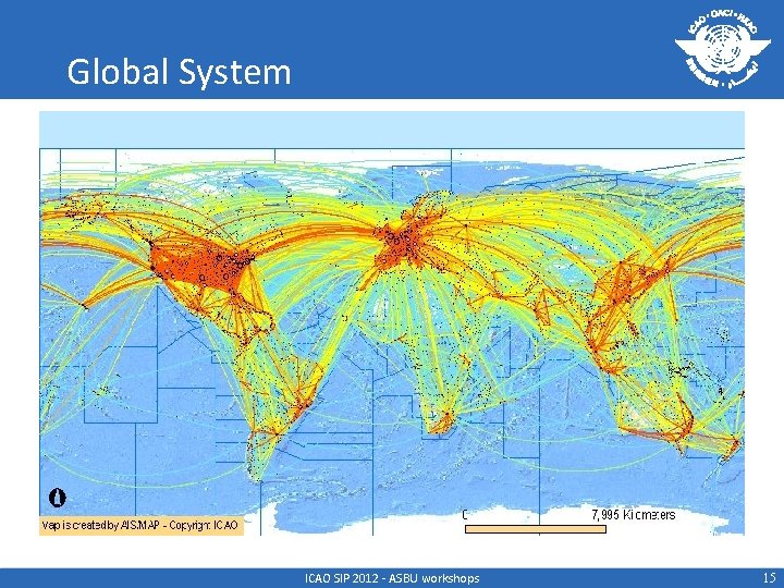 Global System ICAO SIP 2012 - ASBU workshops 15 
