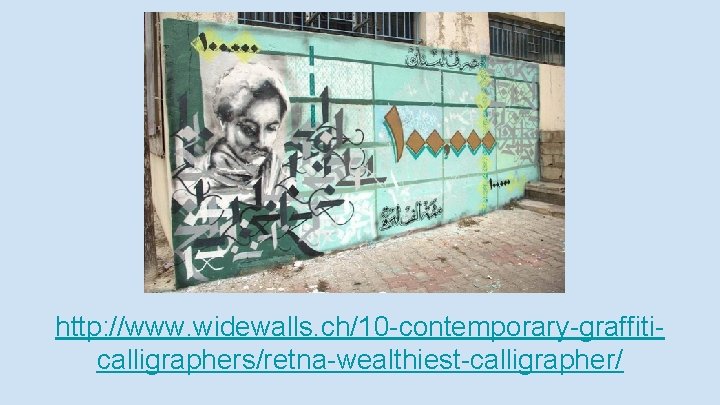 http: //www. widewalls. ch/10 -contemporary-graffiticalligraphers/retna-wealthiest-calligrapher/ 