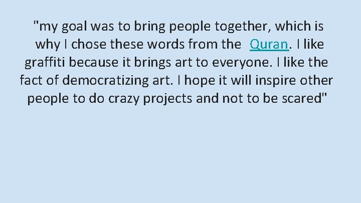 "my goal was to bring people together, which is why I chose these words