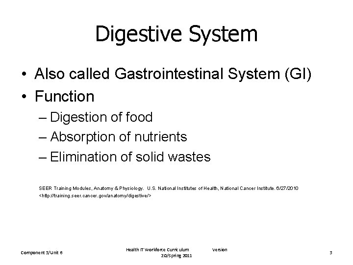 Digestive System • Also called Gastrointestinal System (GI) • Function – Digestion of food