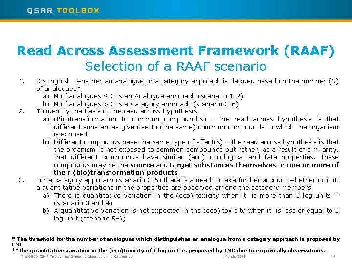 Read Across Assessment Framework (RAAF) Selection of a RAAF scenario 1. 2. 3. Distinguish