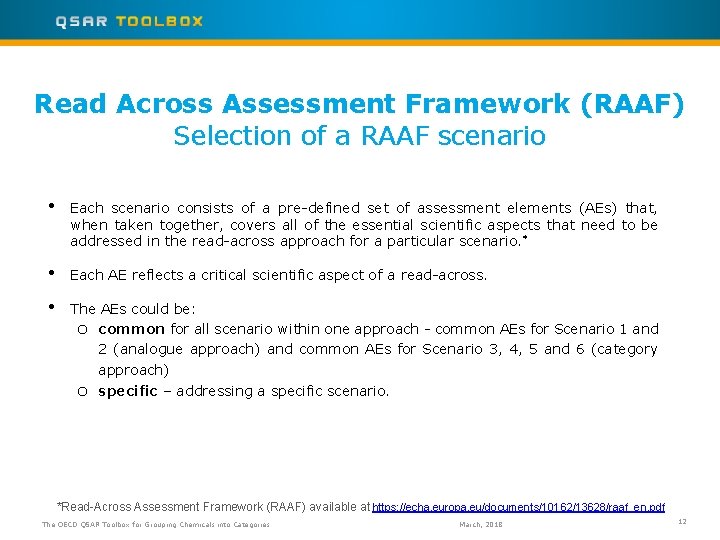 Read Across Assessment Framework (RAAF) Selection of a RAAF scenario • Each scenario consists