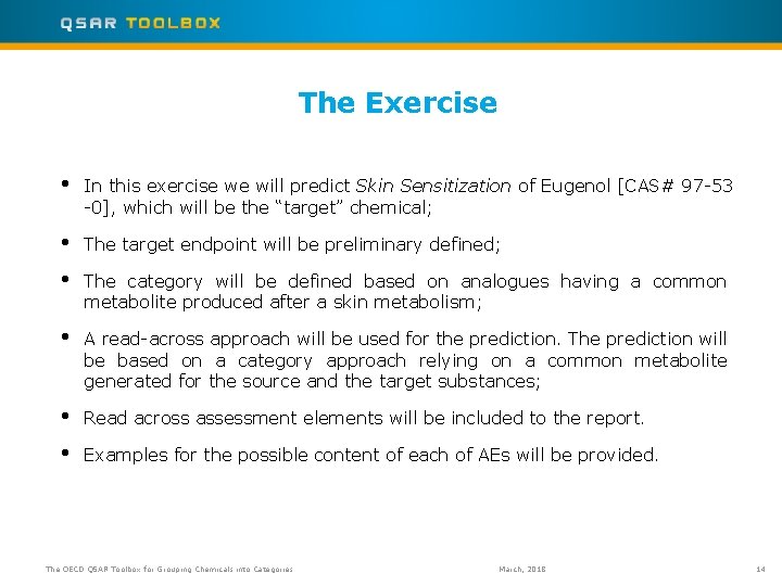 The Exercise • In this exercise we will predict Skin Sensitization of Eugenol [CAS#