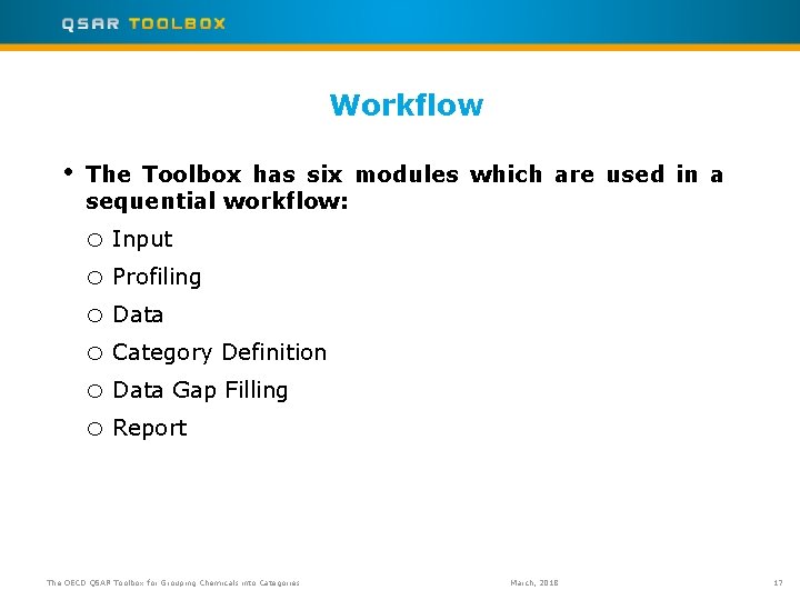 Workflow • The Toolbox has six modules which are used in a sequential workflow: