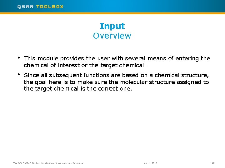 Input Overview • This module provides the user with several means of entering the