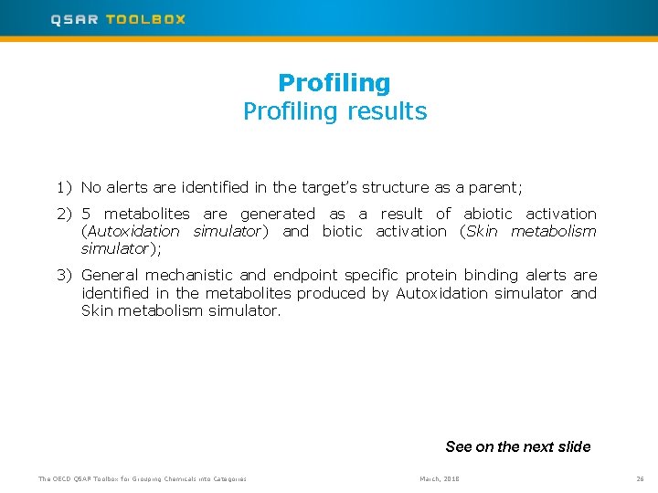 Profiling results 1) No alerts are identified in the target’s structure as a parent;