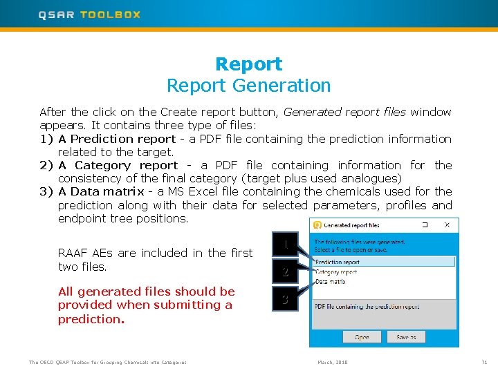 Report Generation After the click on the Create report button, Generated report files window