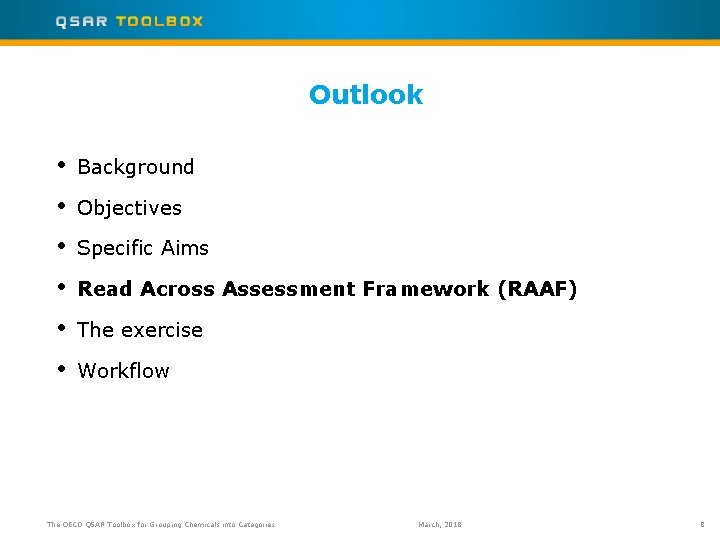 Outlook • • • Background Objectives Specific Aims Read Across Assessment Framework (RAAF) The