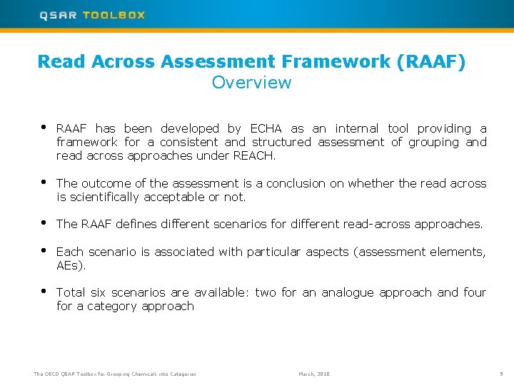 Read Across Assessment Framework (RAAF) Overview • RAAF has been developed by ECHA as