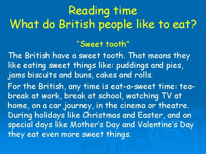 Reading time What do British people like to eat? “Sweet tooth” The British have