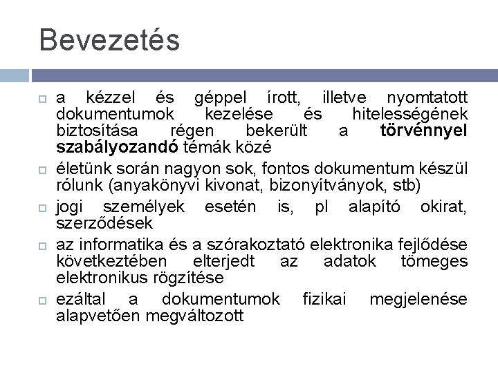 Bevezetés a kézzel és géppel írott, illetve nyomtatott dokumentumok kezelése és hitelességének biztosítása régen