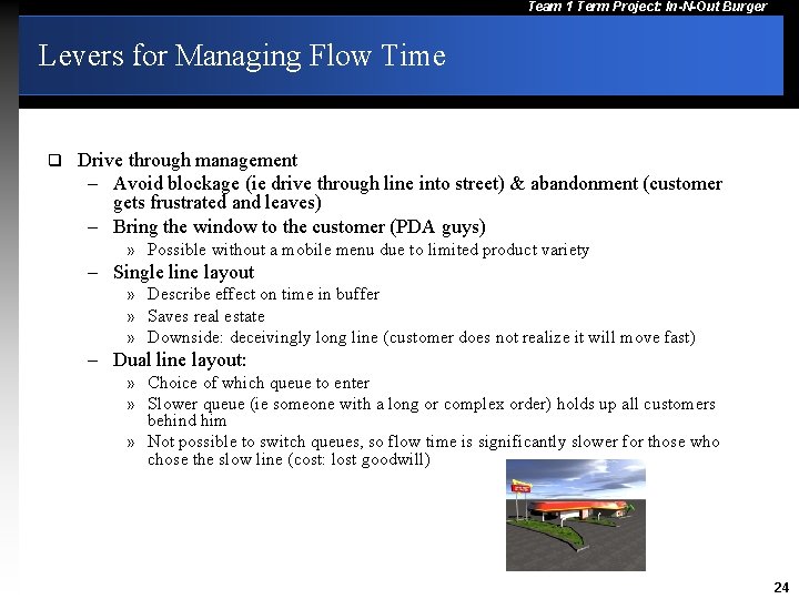 Team 1 Term Project: In-N-Out Burger Levers for Managing Flow Time q Drive through