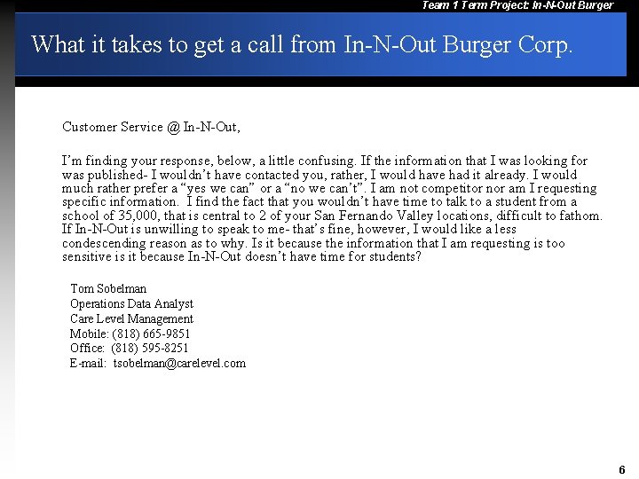 Team 1 Term Project: In-N-Out Burger What it takes to get a call from