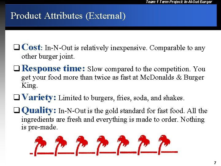 Team 1 Term Project: In-N-Out Burger Product Attributes (External) q Cost: In-N-Out is relatively