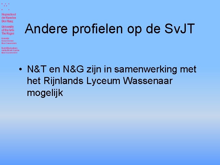 Andere profielen op de Sv. JT • N&T en N&G zijn in samenwerking met