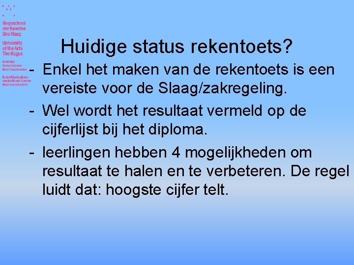 Huidige status rekentoets? - Enkel het maken van de rekentoets is een vereiste voor