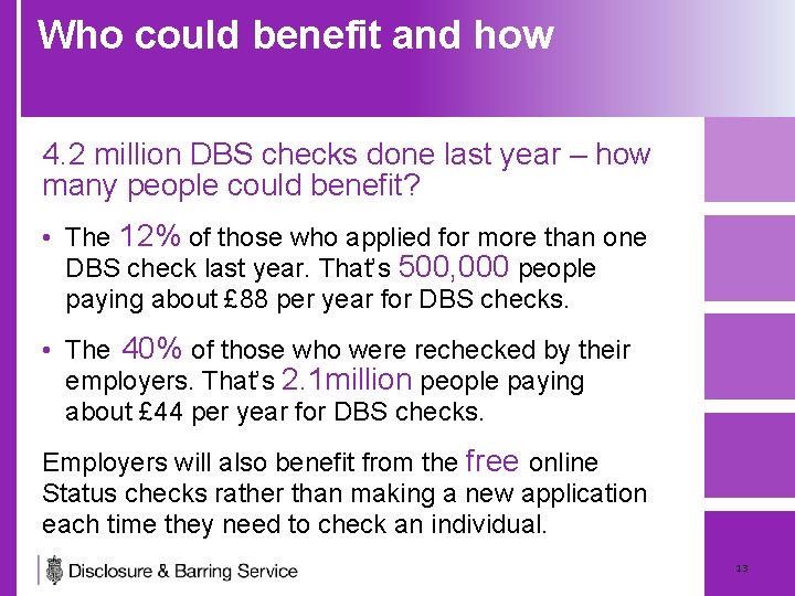 Who could benefit and how 4. 2 million DBS checks done last year –