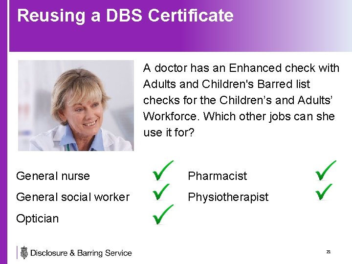 Reusing a DBS Certificate A doctor has an Enhanced check with Adults and Children's