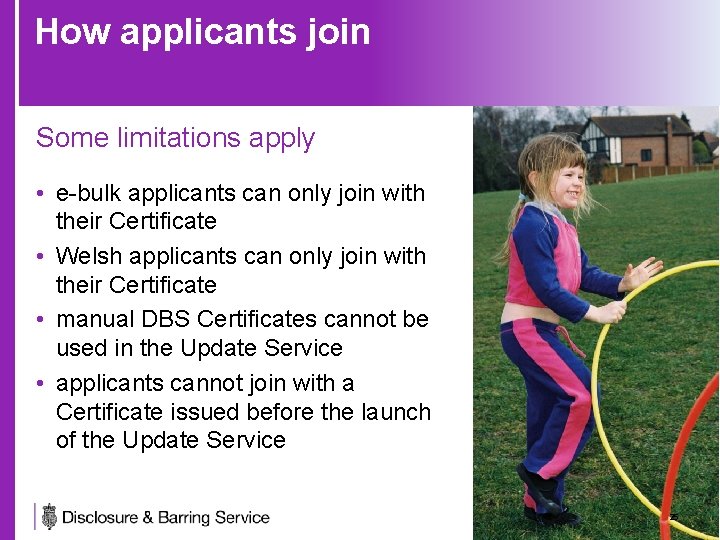 How applicants join Some limitations apply • e-bulk applicants can only join with their