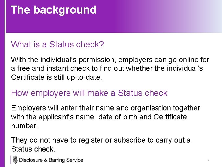 The background What is a Status check? With the individual’s permission, employers can go