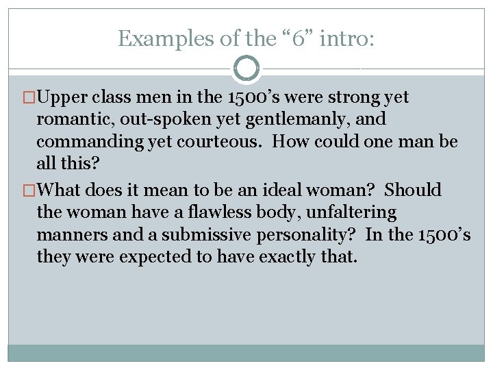 Examples of the “ 6” intro: �Upper class men in the 1500’s were strong